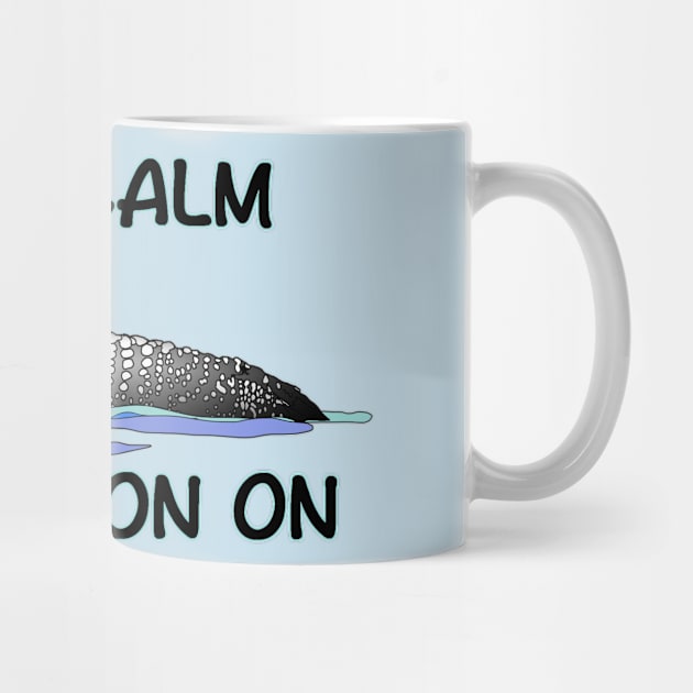 STAY CALM AND LOON ON by Zodiart